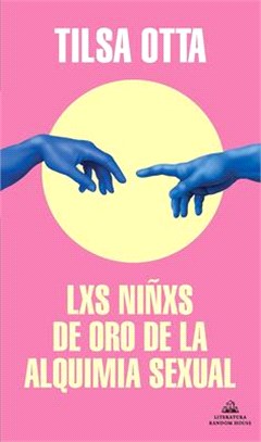 Lxs Niñxs de Oro de la Alquimia Sexual / The Golden Children of the Sexual Alche My