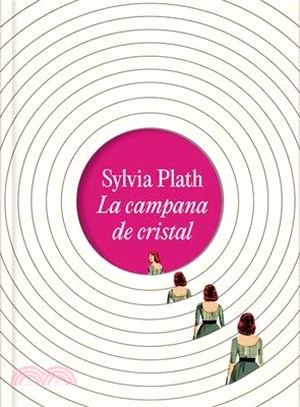 La Campana de Cristal. Edición Ilustrada / The Bell Jar (Illustrated Edition)