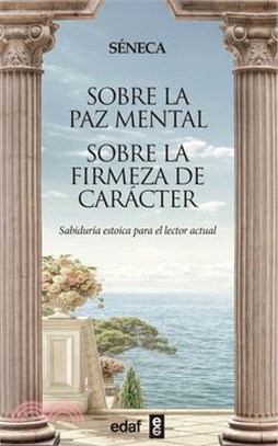 Sobre La Paz Mental. Sobre La Firmeza de Carácter