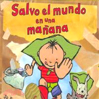 Salvo el mundo en una manana / George Saves the World by Lunchtime