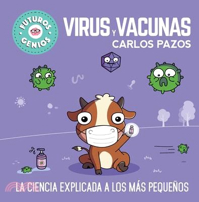 Virus Y Vacunas. La Ciencia Explicada a Los Más Pequeños / Science Explained to the Little Ones
