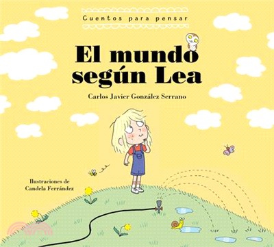 El Mundo Según Lea. Cuentos Para Pensar / The World According to Lea. Stories to Think about