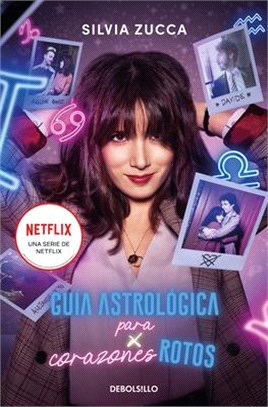 Guía Astrológica Para Corazones Rotos/ Astrological Guide for Broken Hearts