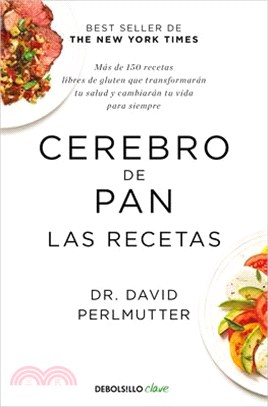 Cerebro de Pan. Las Recetas / The Grain Brain Cookbook