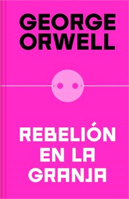 Rebelión En La Granja (Edición Definitiva Avalada Por the Orwell Estate)