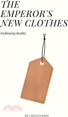 The Emperor's New Clothes: Fashioning Reality