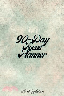 90-Day Focus Planner: Amazing and effective 90 day planner with One Day Per Page that Tracks Your Daily Tasks, Mood and Learnings- Daily Goa