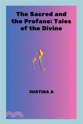 The Sacred and the Profane: Tales of the Divine