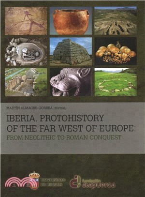 Iberia. Protohistory of the Far West of Europe ― From Neolithic to Roman Conquest