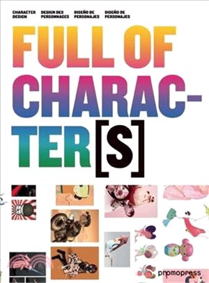 Full of characters : character design = design des personnages = diseño de personajes = disegno di personaggi /