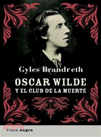 Oscar Wilde y el club de la muerte/ Oscar Wild and the Ring of Death