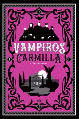 Vampiros, Volume 3: Carmilla Y Otras Vampiras