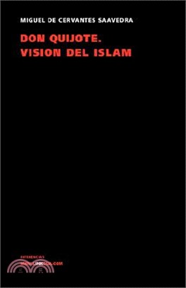 Don Quijote. Vision Del Islam/ Don Quixote. Vision of Islam