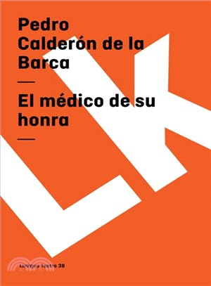 El Medico De Su Honra / The Medical Honor