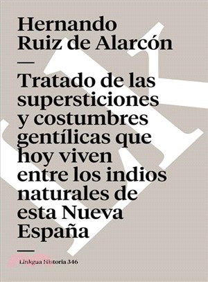 Tratado De Las Supersticiones / Treatise on the Heathen of Superstition That Today Live Among the Indian Native of This New Spain