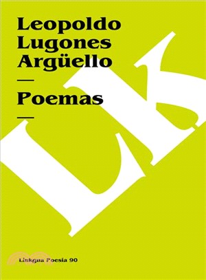 Poemas De Leopoldo Lugones/poems of Leopoldo Lugones