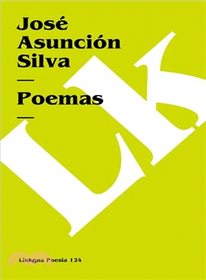 Poemas de Jose Asuncion Silva/ Poems of Jose Asuncion Silva