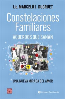 Constelaciones Familiares: Acuerdos Que Sanan (Una Nueva Mirada del Amor)