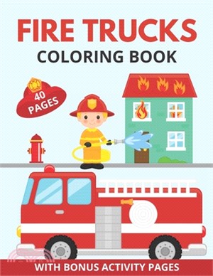 Fire Trucks Coloring Book: With Bonus Activity Pages For Kids Of All Ages
