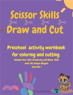 Scissor Skills Draw and Cut: Amazing Coloring and Scissor Practice Activity Workbook for Girls and Boys with Animal Designs, Animal Coloring Book,
