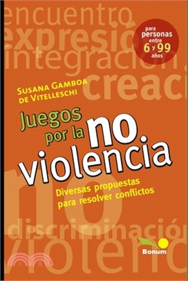 Juegos por la no violencia: Jugar, el desafío de construir la paz