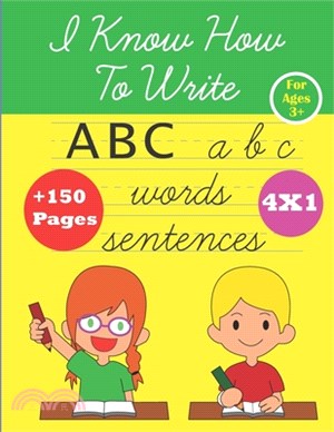 I Know How To Write: ABC alphabet Handwriting workbook for kids for ages 3+, kindergarten or preschool, trace letters, numbers, shapes, col