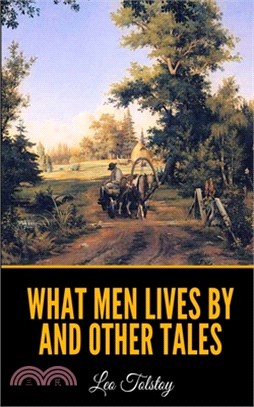 What Men Live By and Other Tales