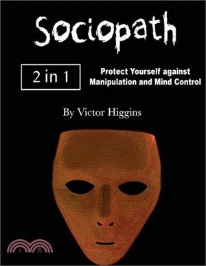 Sociopath: Protect Yourself against Manipulation and Mind Control