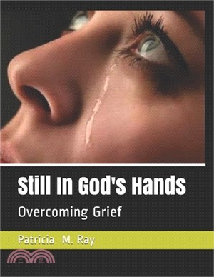 Still In God's Hands: Overcoming Grief