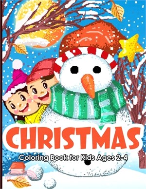 Christmas Coloring Book for Kids Ages 2-4: Funny Christmas Gift for Kids & Toddlers - Beautiful Pages to Color with Santa Claus, Christmas Trees, Cute