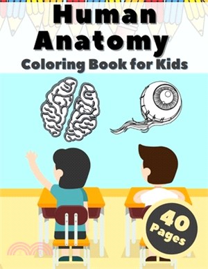 Human Anatomy Coloring Book for Kids: Human Body System Educational Coloring Book for Boys and Girls