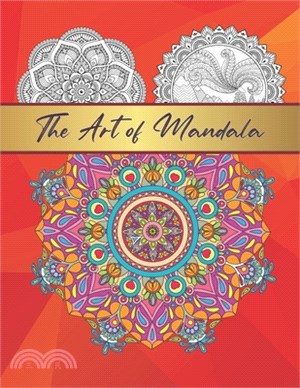 The Art of Mandala: Mandala Coloring Book for Adults Relaxation Beautiful Mandalas for Stress Relief and Relaxation or Gift