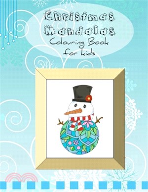Christmas Mandalas Colouring Books for Kids: Cute Festive Designs in Mandala style to Keep Children Entertained for the Holidays. Snowman, Santa, Rein