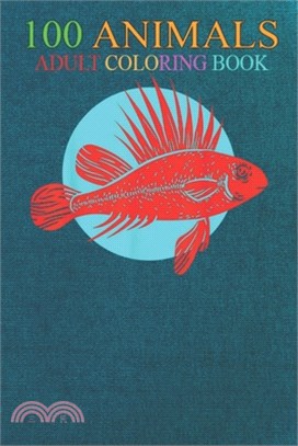 100 Animals: Red Fish with Blue Circle - Best for aquatic lovers An Adult Wild Animals Coloring Book with Lions, Elephants, Owls, H