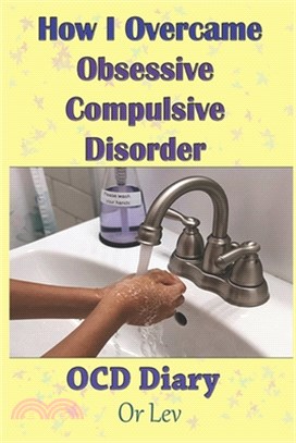 How I Overcame Obsessive Compulsive Disorder: OCD Diary