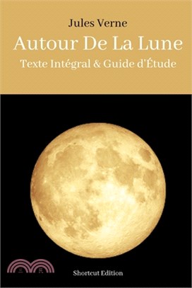 AUTOUR DE LA LUNE (anotée): Texte Intégral & Guide d'Étude