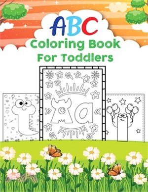 ABC Coloring Book For Toddlers: Fun Children's Activity Coloring Books for Toddlers and Kids Ages 2, 3, 4 & 5