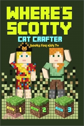 Where's Scotty? Books 1, 2, and 3: Books for Kids 7+