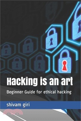 Hacking is an art: Beginner Guide for ethical hacking