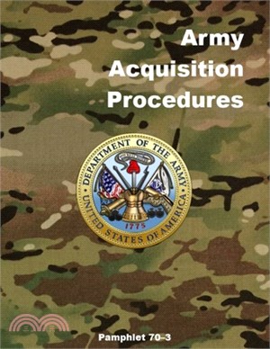 Army Acquisition Procedures: Army Pamphlet 70-3