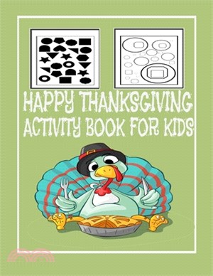 happy thanksgiving activity book for kids: Adorable Coloring, Puzzle, Word Search, Maze, i spy, Dot-To-Dot, Color by Number, Word Scrambles and So Man