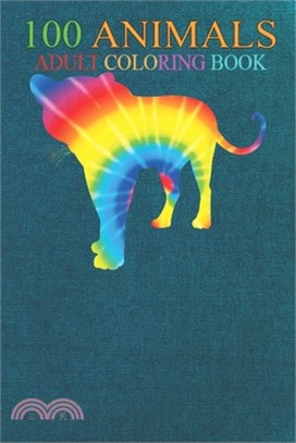 100 Animals: Tie Dye Leopard Rainbow Print Panther Hippie Peace -HmZ8L An Adult Wild Animals Coloring Book with Lions, Elephants, O