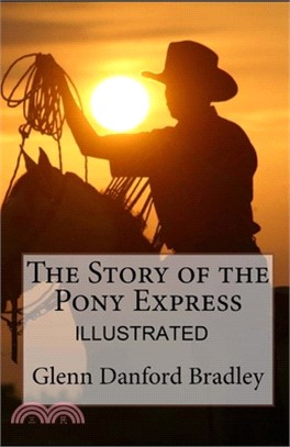 The Story of the Pony Express illustrated