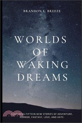 Worlds of Waking Dreams