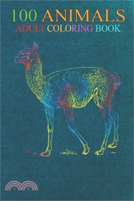 100 Animals: Tie Dye Guanaco Rainbow Print Alpaca Camel Hippie Peace -MVSa1 An Adult Wild Animals Coloring Book with Lions, Elephan