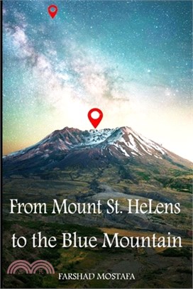 From Mount St.Helens to the Blue Mountain: A romantic adventure novel about the strength of true love and fate