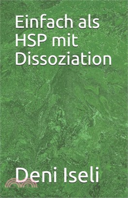 Einfach als HSP mit Dissoziation