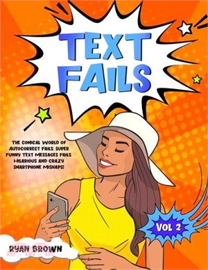 Text Fails: The Comical World of Autocorrect Fails, Super Funny Text Messages Fails, Hilarious and Crazy Smartphone Mishaps!