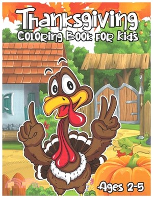 Thanksgiving Coloring Book for Kids Ages 2-5: A Fun and Easy Happy Learning Coloring Book for Toddlers and Preschool - Happy Thanksgiving Day Coloring