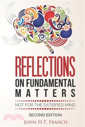 Reflections on Fundamental Matters: Not for the Satisfied Mind